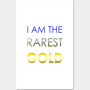 I am the Rarest Gold Posters and Art